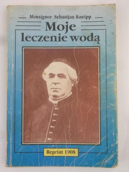 Moje leczenie wodą, reprint z 1908 r.