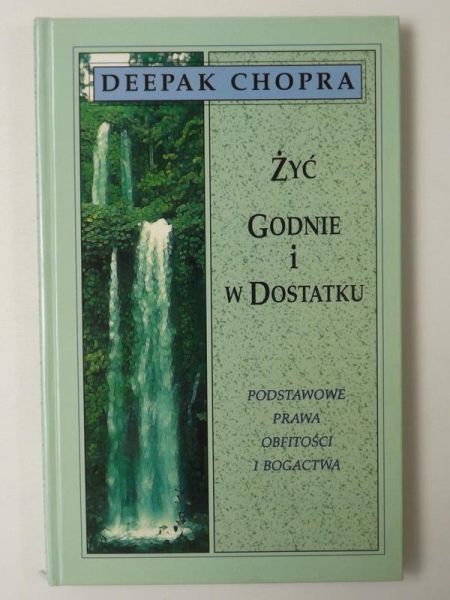 Chopra Deepak - Żyć godnie i w dostatku