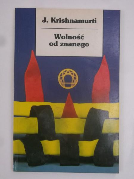 Krishnamurti J. - Wolność od znanego
