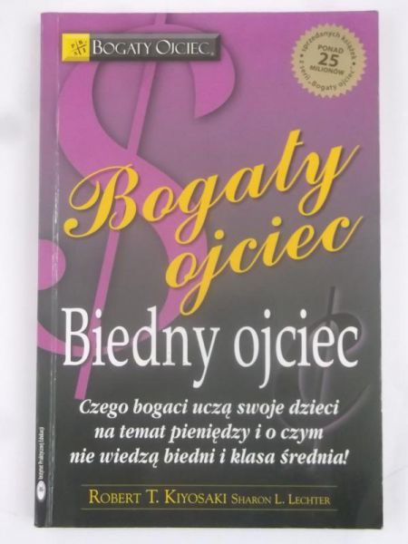 Kiyosaki Robert - Bogaty ojciec. Biedny ojciec