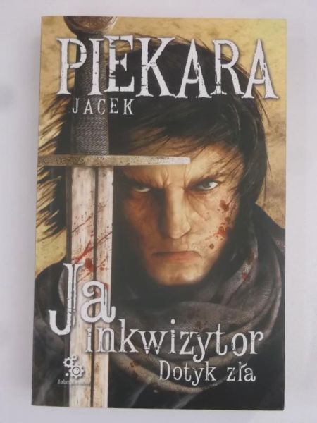 Piekara Jacek - Ja inkwizytor. Dotyk zła