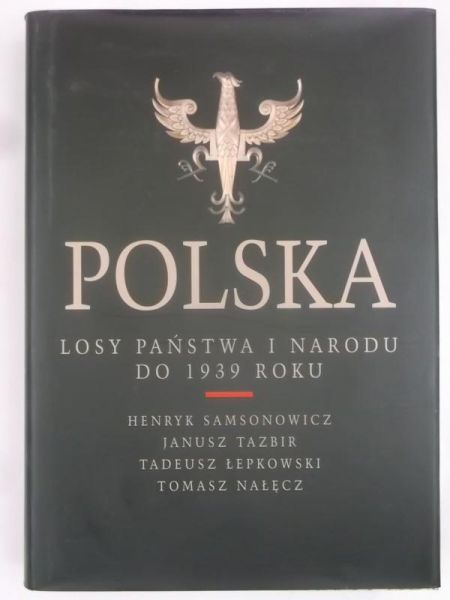 Samsonowicz Henryk - Polska. Losy państwa i narodu do 1939 roku