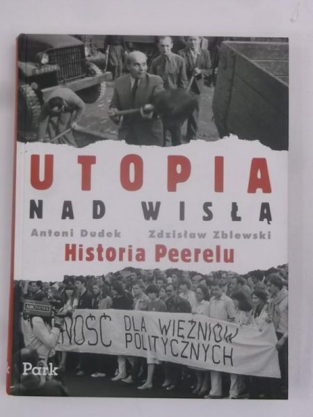 Utopia nad Wisłą. Historia Peerelu