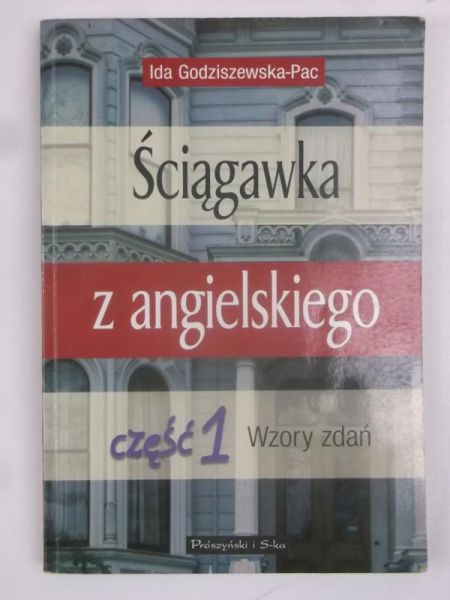 Godziszewska-Pac Ida - Ściągawka z angielskiego, Część I