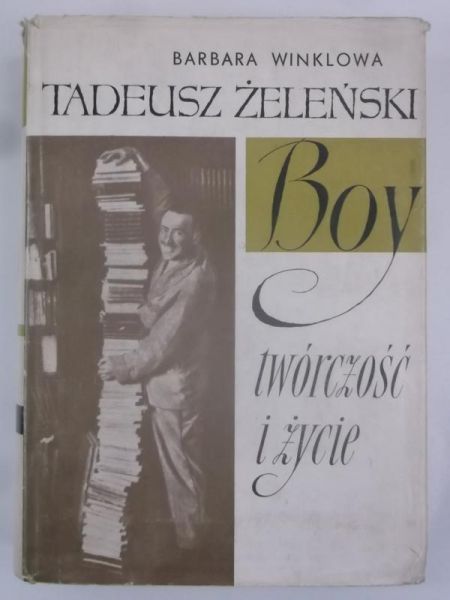 Tadeusz Żeleński Boy. Twórczość i życie