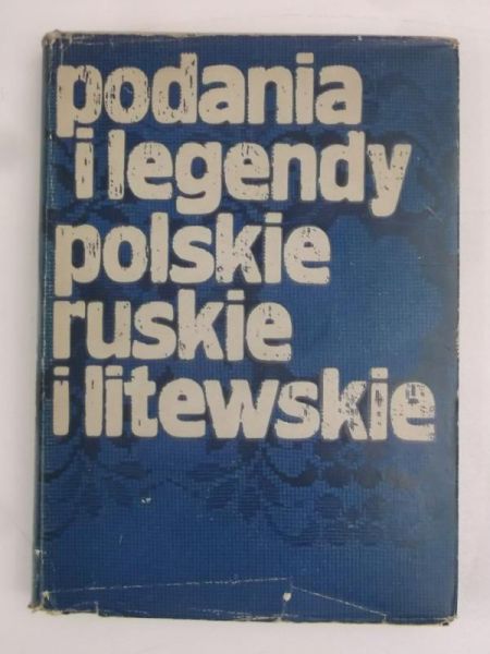 Podania i legendy polskie, ruskie i litewskie