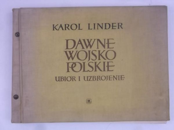 Dawne wojsko polskie. Ubiór i uzbrojenie