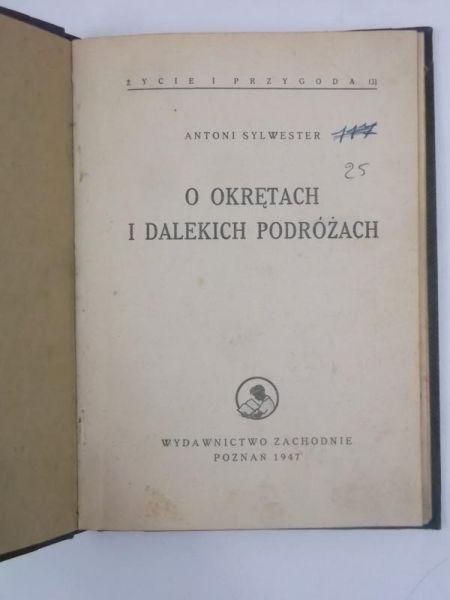 i - O okrętach i dalekich podróżach, 1947 r.