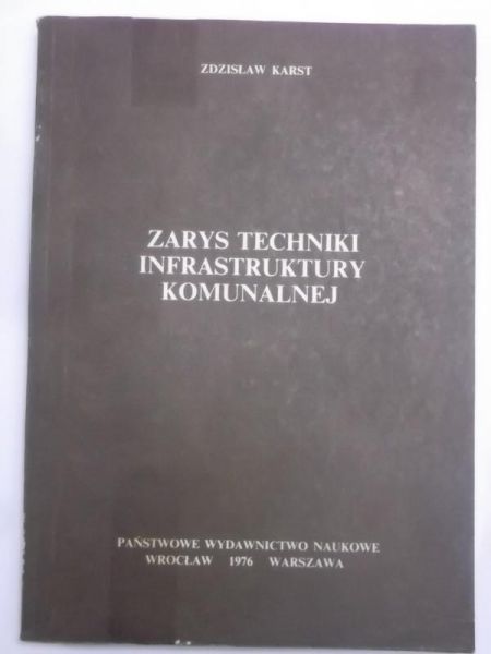 Karst Zdzisław - Zarys techniki infrastruktury komunalnej