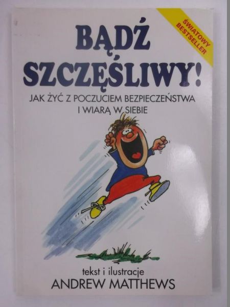 Bądź szczęśliwy!