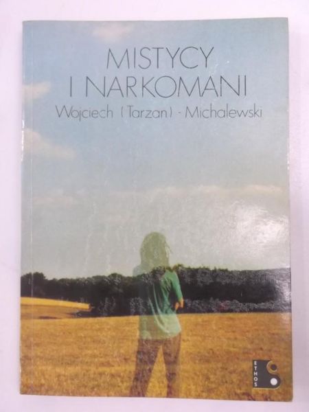Michalewski Wojciech - Mistycy i narkomani