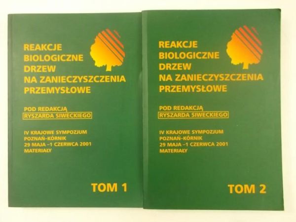 Reakcje biologiczne drzew na zanieczyszczenia przemysłowe, Tom I-II