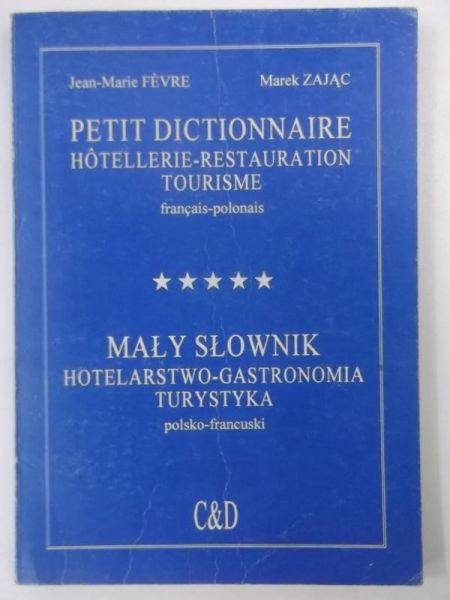 Mały słownik hotelarstwo-gastronomia. Polsko-francuski