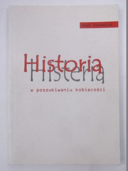Jucewicz Jaga - Historia w poszukiwaniu kobiecości
