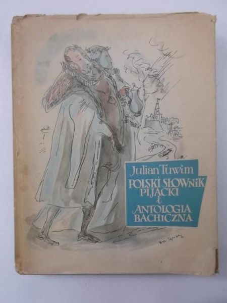 Tuwim Julian - Polski słownik pijacki i antologia bachiczna