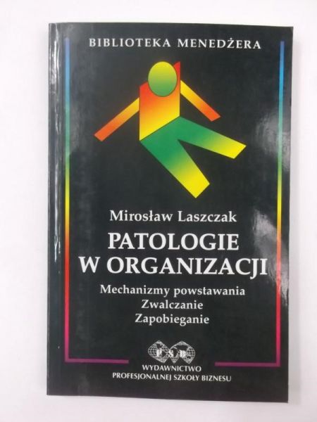 Patologie w organizacji. Biblioteka Menedżera