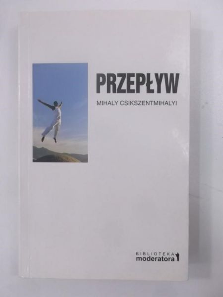 Csikszentmihalyi Mihaly - Przepływ