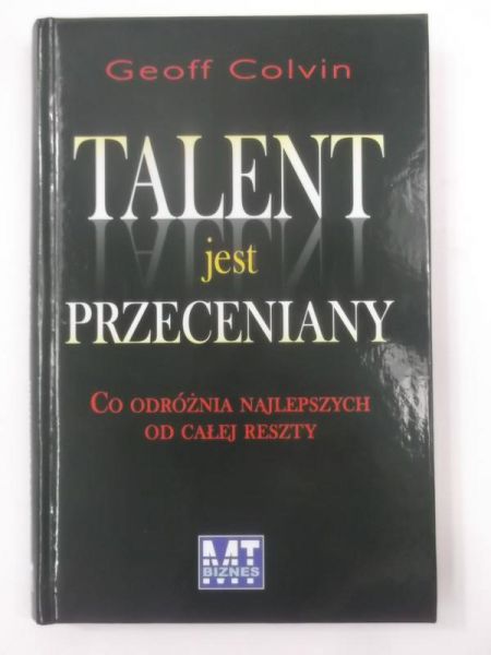 Talent jest przeceniany