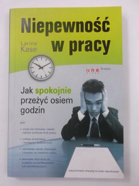 Niepewność w pracy. Jak spokojnie przeżyć osiem godzin