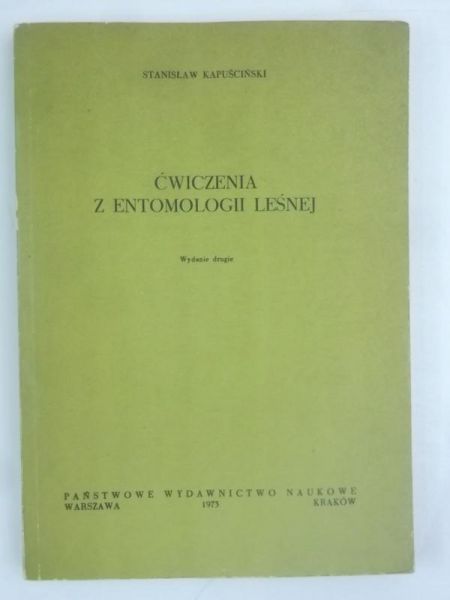 Kapuściński Stanisław - Ćwiczenia z entomologii leśnej
