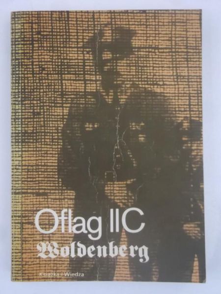 Oflag IIC Woldenberg. Wspomnienia jeńców