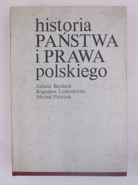 Bardach Juliusz - Historia państwa i prawa polskiego