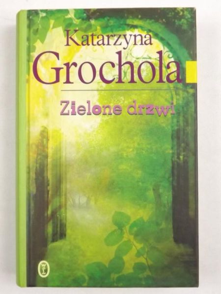 Grochola Katarzyna - Zielone drzwi