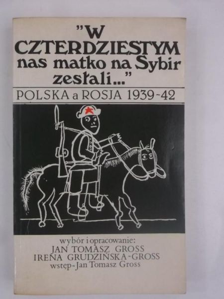 W czterdziestym nas matko na Sybir zesłali..