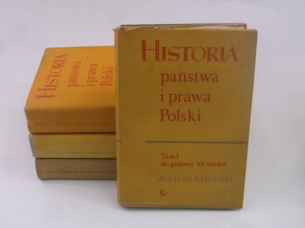 Bardach Julisz (red.) - Historia państwa i prawa Polski, Tom I-IV