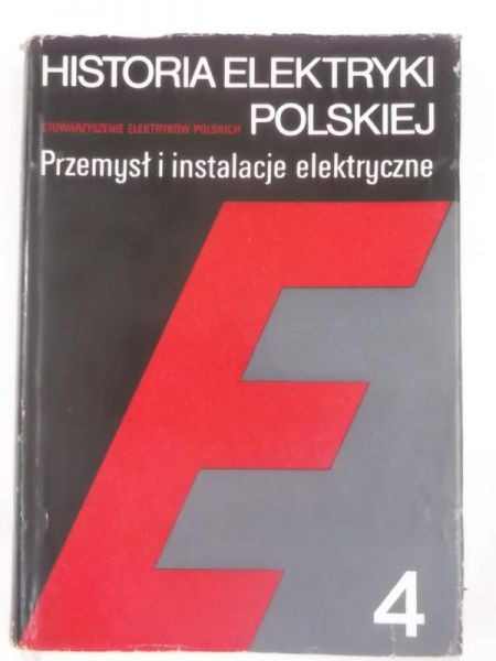 Historia elektryki polskiej. Przemysł i instalacje elektryczne.