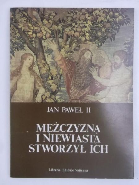 Jan Paweł II - Mężczyzną i niewiastą stworzył ich