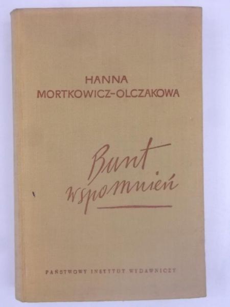 Mortkowicz-Olczakowa Hanna - Bunt wspomnień