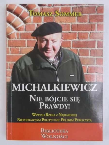 Michalkiewicz. Nie bójcie się prawdy!