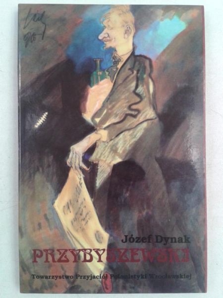 Dynak Józef - Przybyszewski. Dzieje, legendy i autolegendy