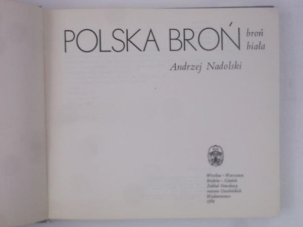 Nadolski Andrzej - Polska broń. Broń biała