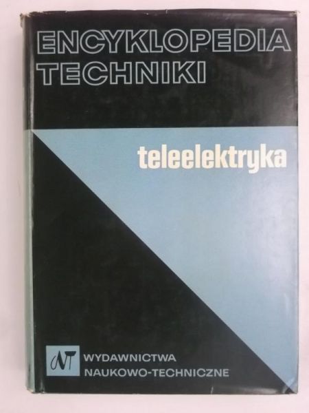 Encyklopedia techniki. Teleelektryka