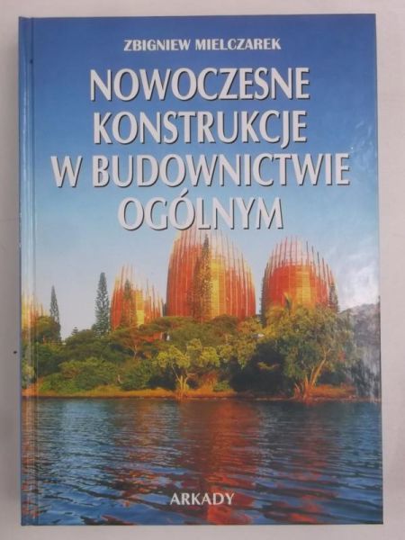 Nowoczesne konstrukcje w budownictwoe ogólnym