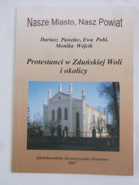 Pawelec Dariusz - Protestanci w Zduńskiej Woli i okolicy