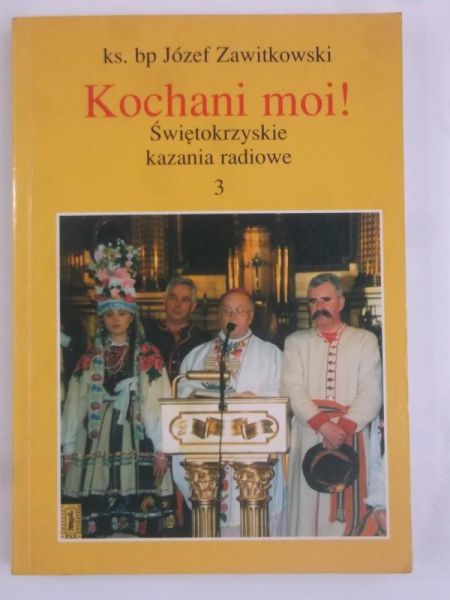Kochani moi! Świętokrzyskie kazania radiowe 3