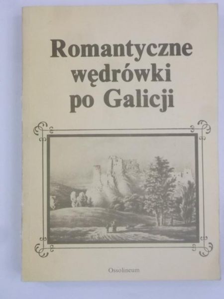 Romantyczne wędrówki po Galicji