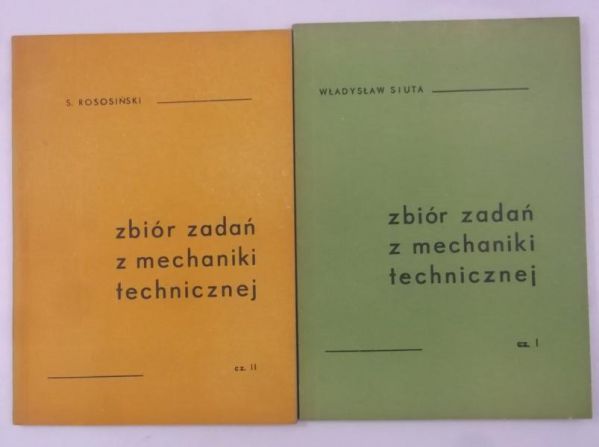 Zbiór zadań z mechaniki technicznej, część I-II