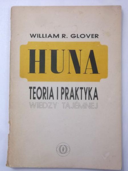 Glover William - Huna. Teoria i praktyka wiedzy tajemnej