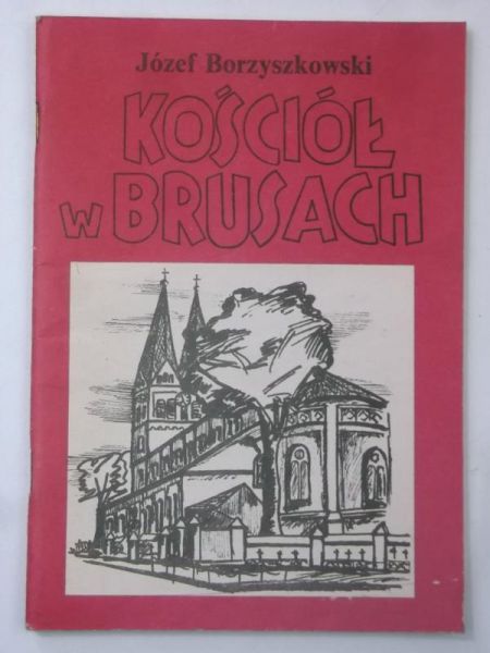 Borzyszkowski Józef - Kościół w Brusach