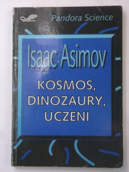 Asimov Isaac - Kosmos, dinozaury, uczeni