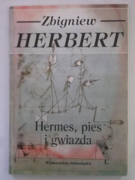 Herbert Zbigniew - Hermes, pies i gwiazda