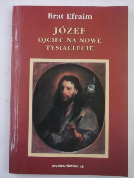Brat Efraim - Józef. Ojciec na nowe tysiąclecie