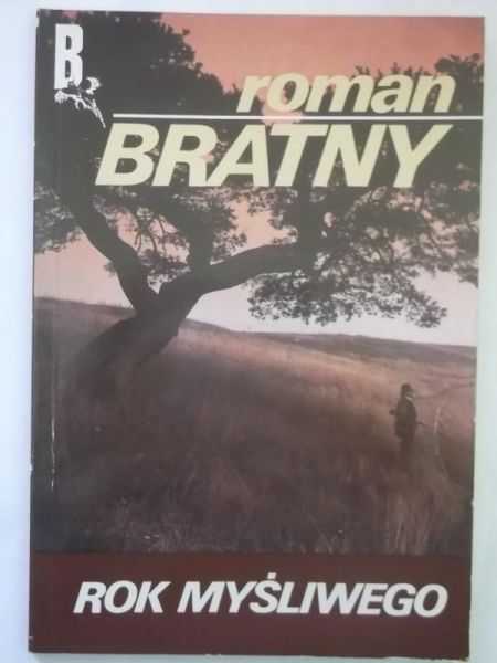 Bratny Roman - Rok myśliwego
