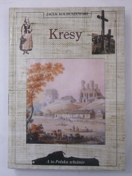 Kolbuszewski Jacek - Kresy
