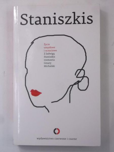 Michalski Cezary - Staniszkis. Życie umysłowe i uczuciowe