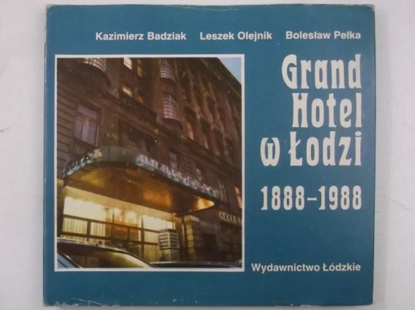 Grand Hotel w Łodzi 1888-1988